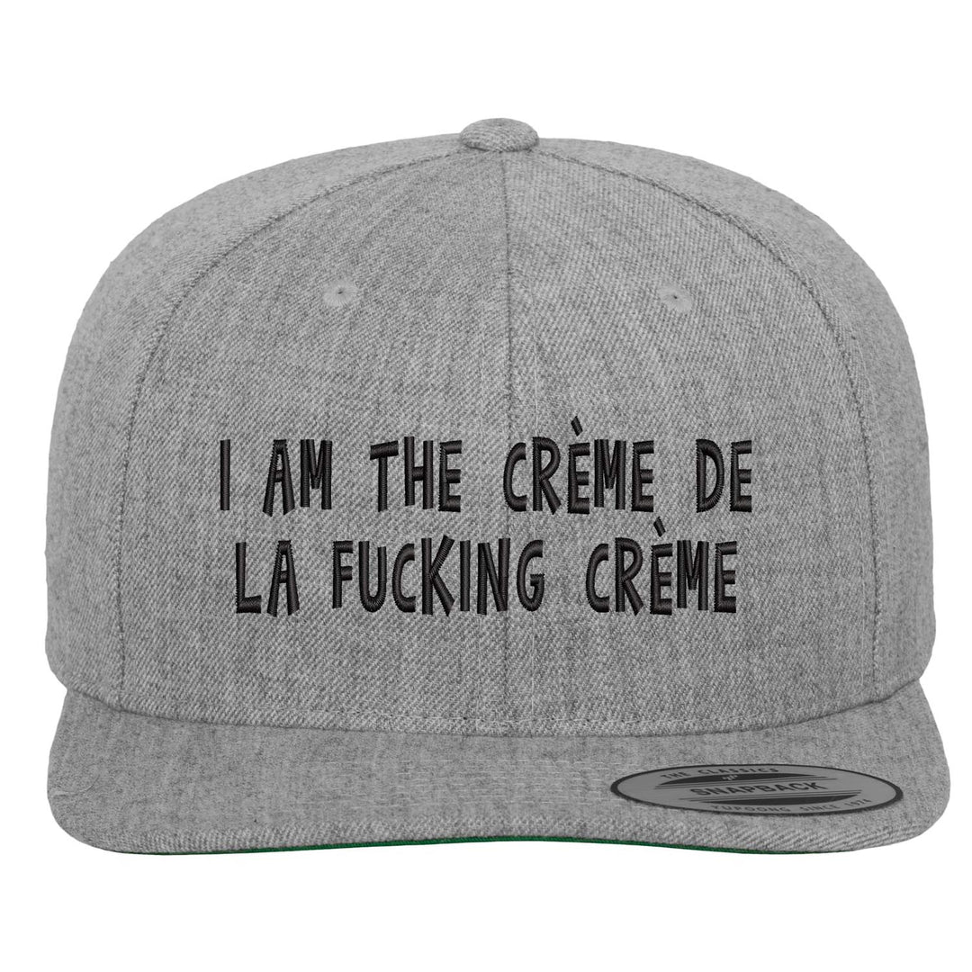 Classic Snapback Cap "I Am the Crème de la fucking Créme"